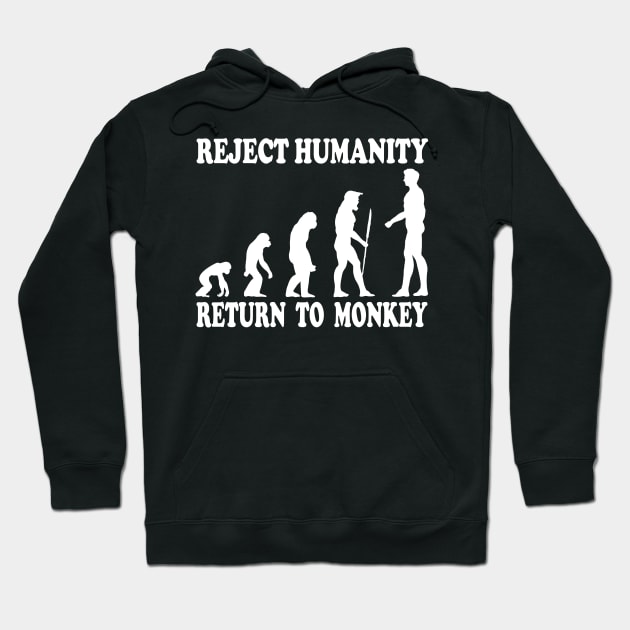 Reject Humanity, Return To Monkey Hoodie by prometheus31